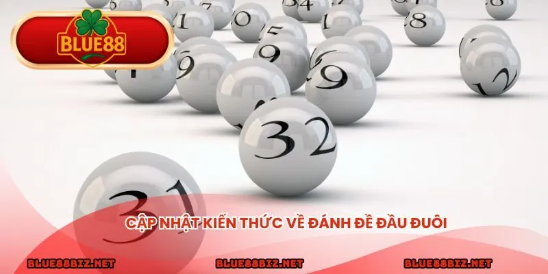 Cập nhật kiến thức về đánh đề đầu đuôi