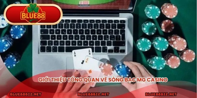 Giới thiệu tổng quan về sòng bạc MG Casino