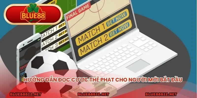 Hướng dẫn đọc cược thẻ phạt cho người mới bắt đầu