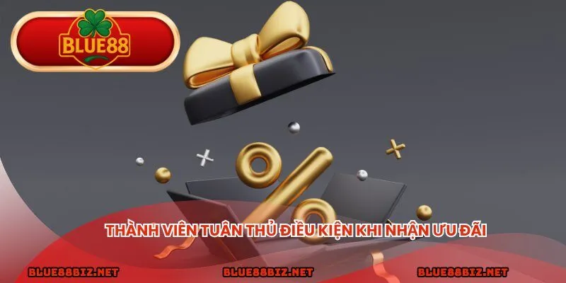 Thành viên tuân thủ điều kiện khi nhận ưu đãi